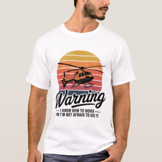 Camiseta Warning: I Know How to Hover