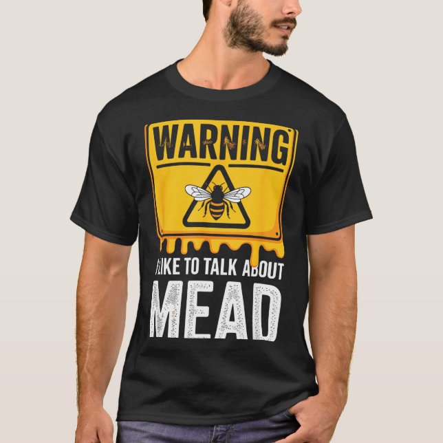 Camiseta Warning! I Like To Talk About Mead Funny Bar  (Frente)