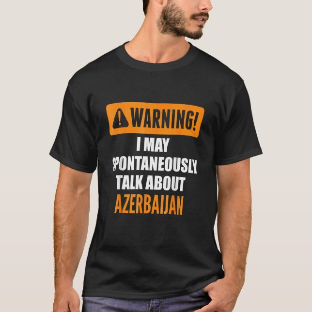 Camiseta Warning I May Spontaneously Talk About Azerbaijan (Frente)