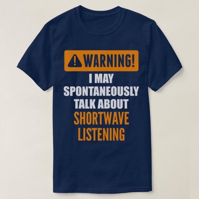 Camiseta Warning I May Spontaneously Talk About Shortwave L (Frente do Design)
