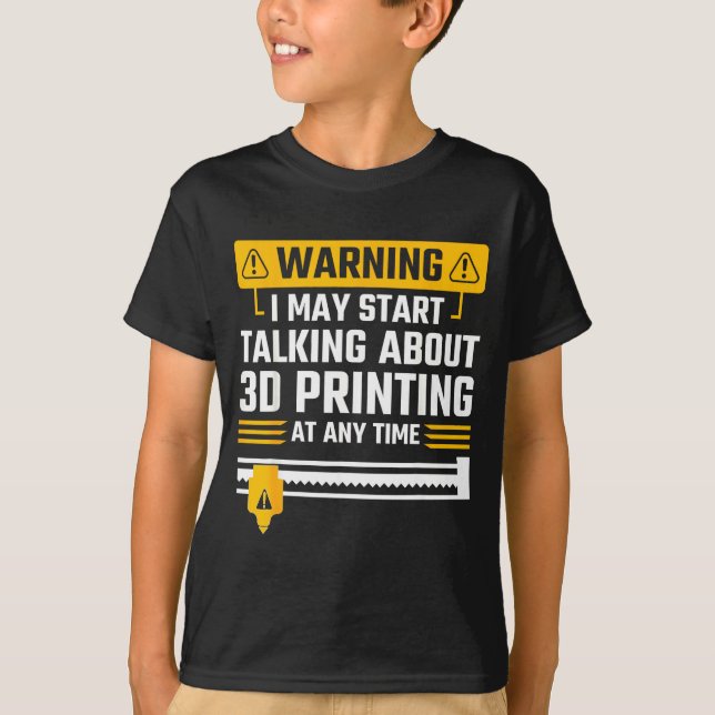Camiseta Warning I May Start Talking About 3d Printing Tech (Frente)
