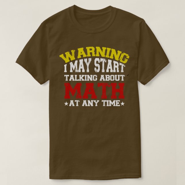 Camiseta Warning I May Start Talking About Math At Any Time (Frente do Design)