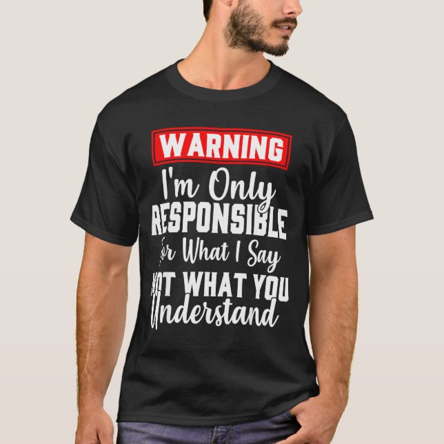 Camiseta Warning I'm Only Resnsible For What I Say Funny  (Frente)
