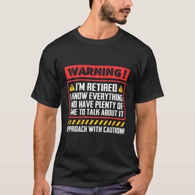 Camiseta Warning I'm Retired I Know Everything Approach Wit (Frente)