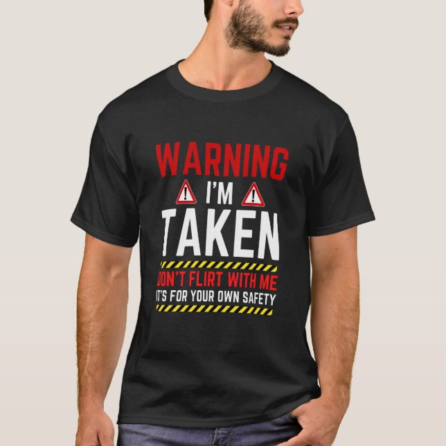 Camiseta Warning I'm Taken Don't Flirt With Me Girlfriend B (Frente)