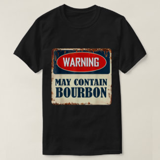 Camiseta Warning May Contain Bourbon Sign