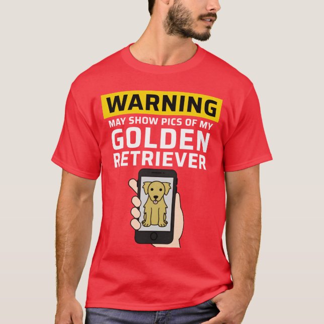 Camiseta Warning May Show Pics Of My Golden Retriever frien (Frente)