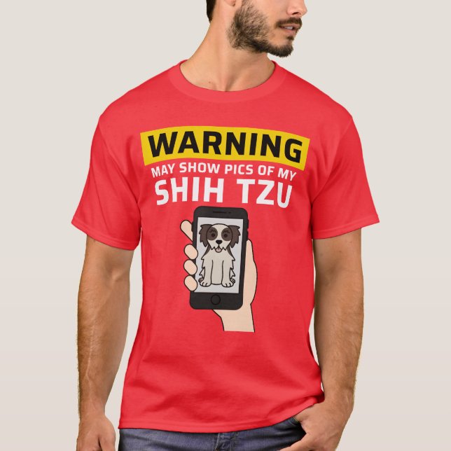 Camiseta Warning May Show Pics Of My Shihzu girl (Frente)