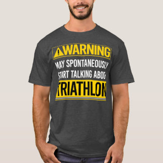 Camiseta Warning may spontaneously start talking about Tria