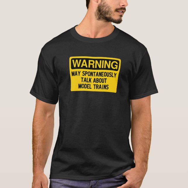 Camiseta Warning May Spontaneously Talk About Model Trains  (Frente)