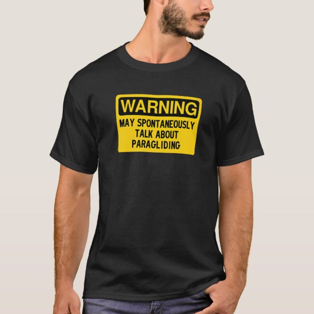 Camiseta Warning May Spontaneously Talk About Paragliding   (Frente)