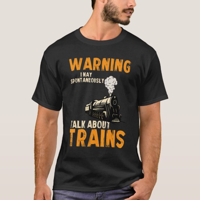 Camiseta Warning May Spontaneously Talk About Trains 2 (Frente)