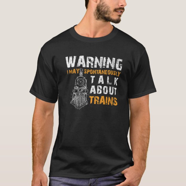 Camiseta Warning May Spontaneously Talk About Trains Funny (Frente)