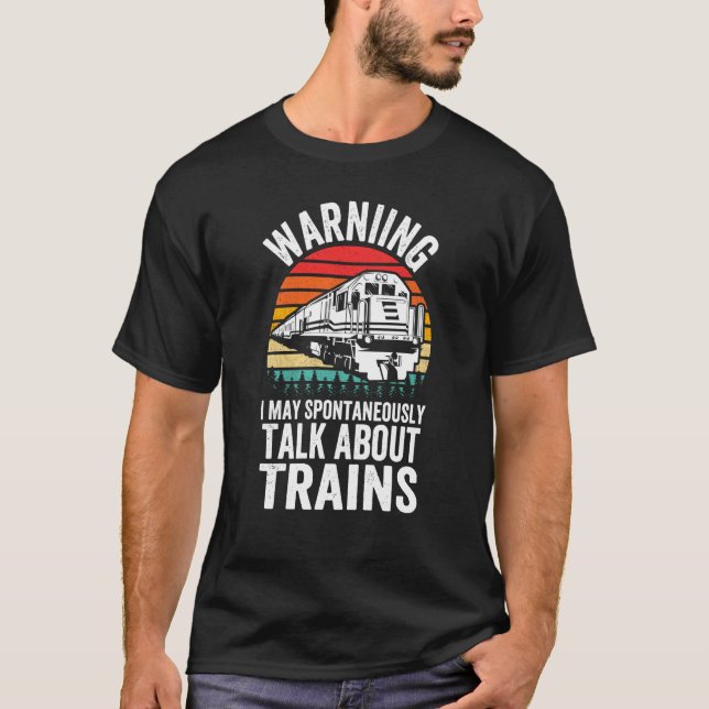 Camiseta Warning May Spontaneously Talk About Trains Locomo (Frente)