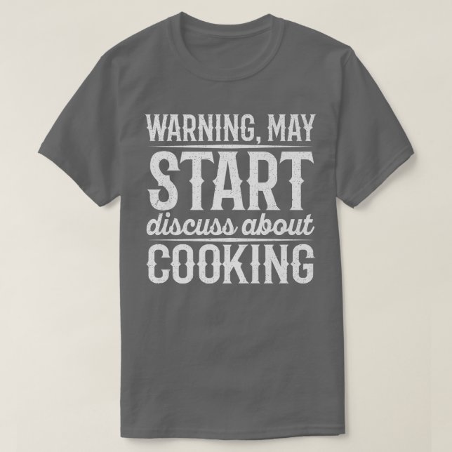 Camiseta Warning May Start Discuss About Cooking (Frente do Design)