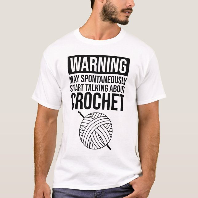 Camiseta Warning - May Start Talking About Crochet (Frente)