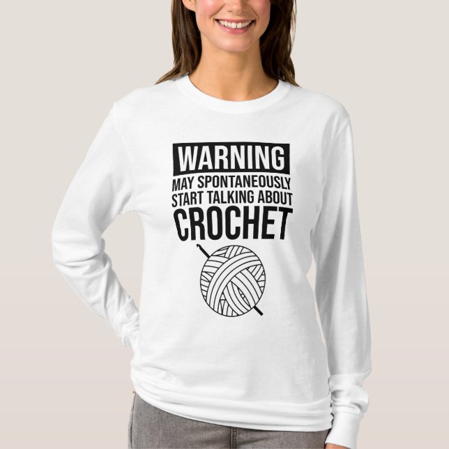 Camiseta Warning - May Start Talking About Crochet (Frente)