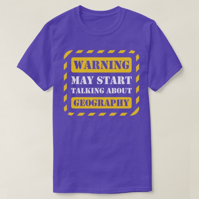 Camiseta Warning may start talking about geography  (Frente do Design)