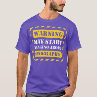 Camiseta Warning may start talking about geography
