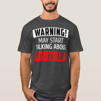 Camiseta Warning may start talking about Godzilla friends f