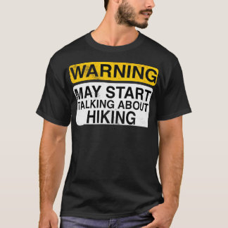 Camiseta Warning May Start Talking About Hiking - Funny Hik