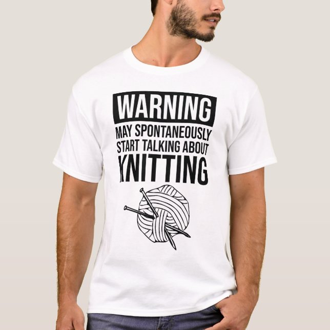 Camiseta Warning - May Start Talking About Knitting (Frente)