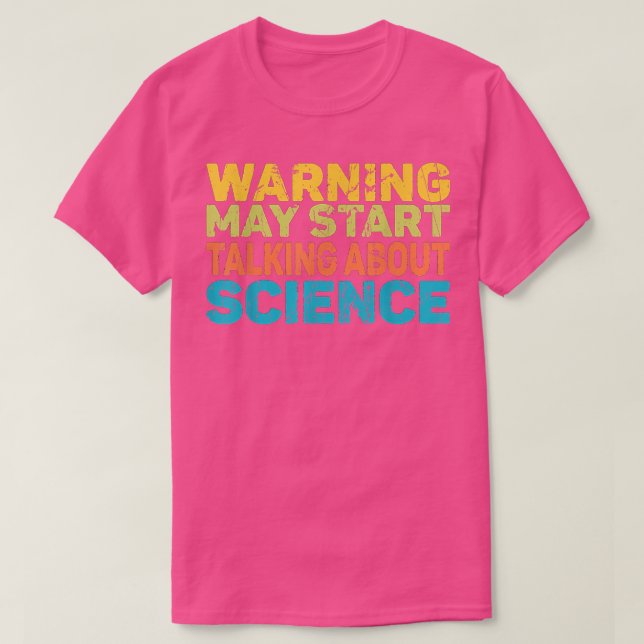 Camiseta Warning May Start Talking About Science Funny Scie (Frente do Design)
