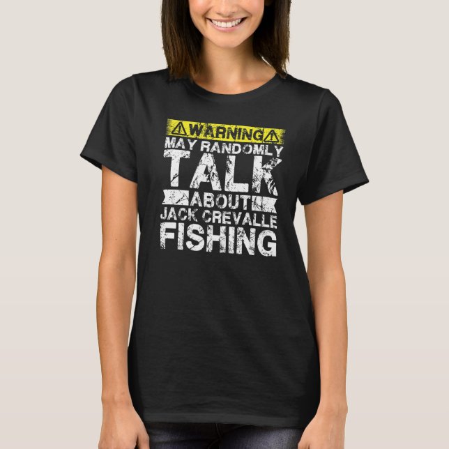 Camiseta Warning May Talk About Fishing  Jack Crevalle Fish (Frente)