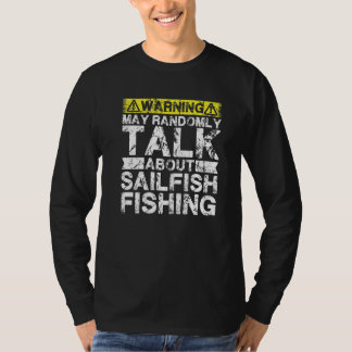 Camiseta Warning May Talk About Fishing  Sailfish Fish