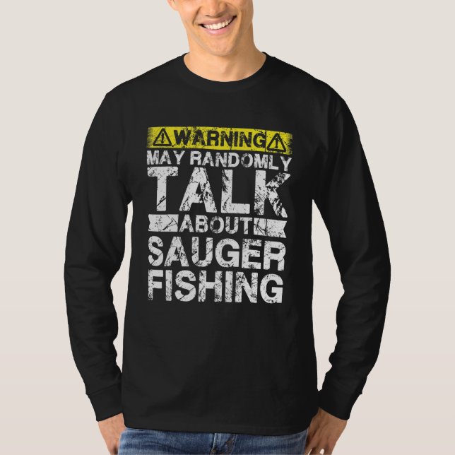 Camiseta Warning May Talk About Fishing   Sauger Fish (Frente)
