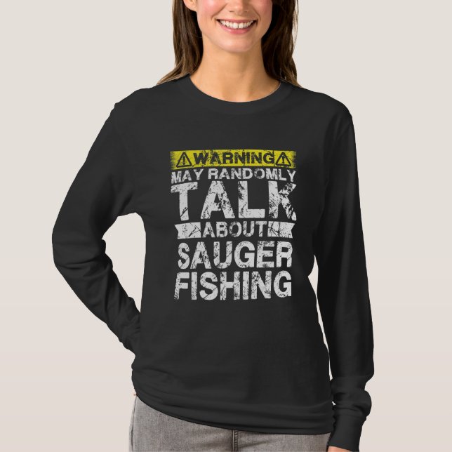 Camiseta Warning May Talk About Fishing   Sauger Fish (Frente)