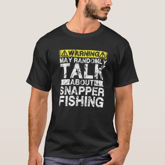 Camiseta Warning May Talk About Fishing  Snapper Fish (Frente)