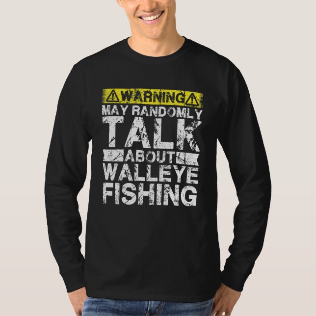 Camiseta Warning May Talk About Fishing   Walleye Fish (Frente)
