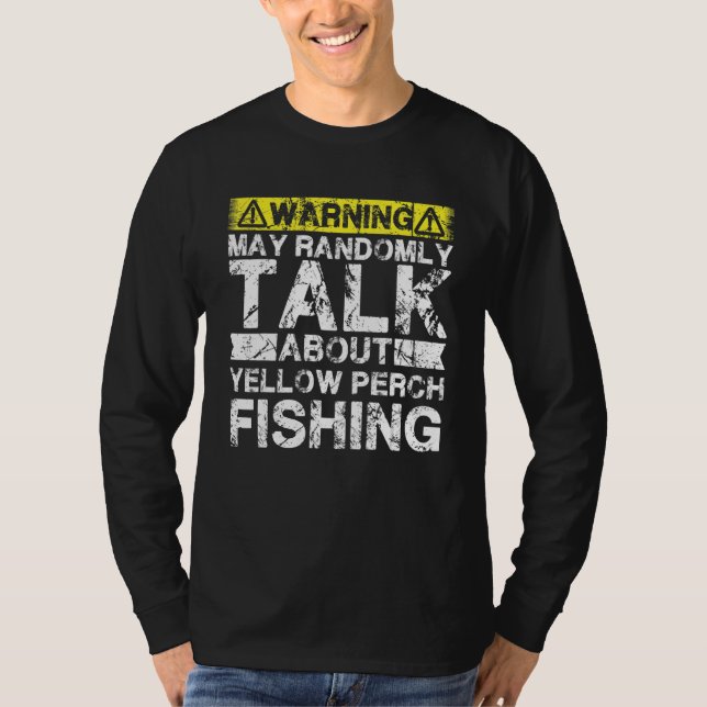 Camiseta Warning May Talk About Fishing   Yellow Perch Fish (Frente)