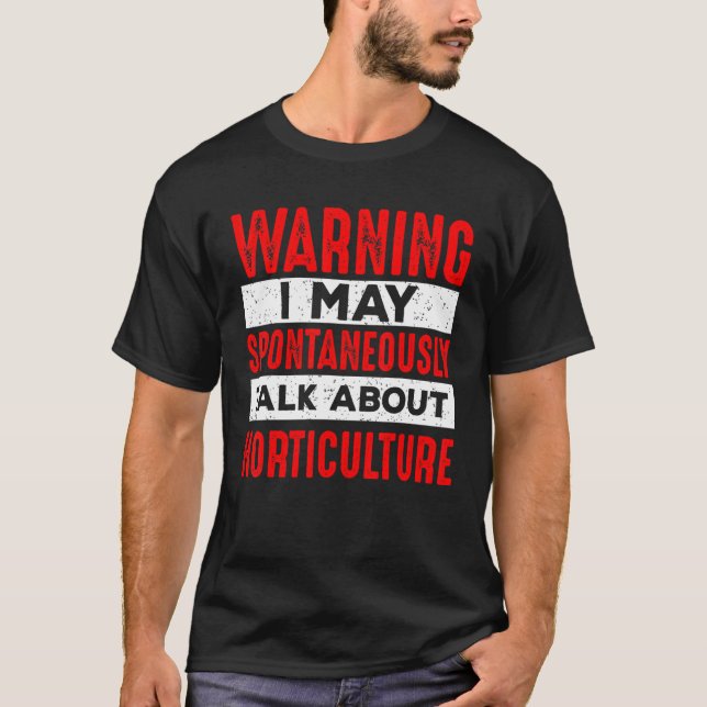 Camiseta Warning May Talk About Horticulture Gardener Plant (Frente)