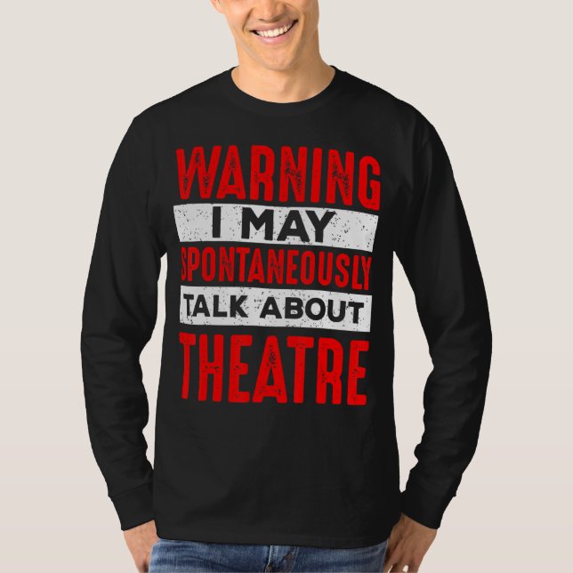 Camiseta Warning May Talk About Theatre Director Broadway M (Frente)
