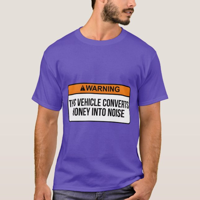 Camiseta warning this vehicle converts money into noise fri (Frente)