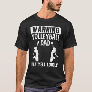 Camiseta Warning Volleyball Dad Will Yell Loudly Father Fat