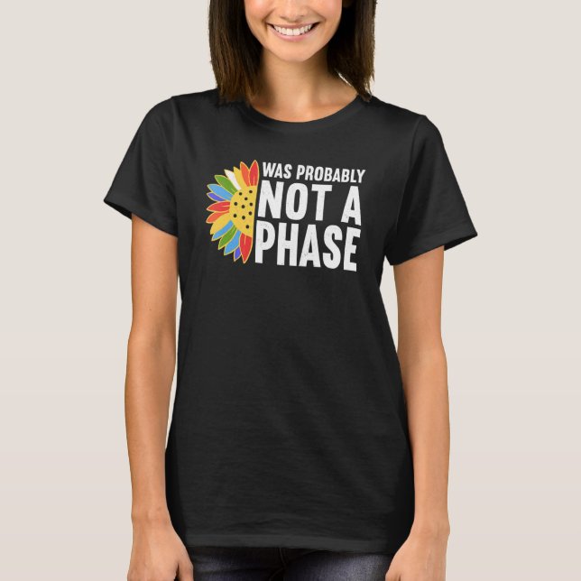 Camiseta Was Probably Not A Phase Gay LGBT Pride Month  Pri (Frente)