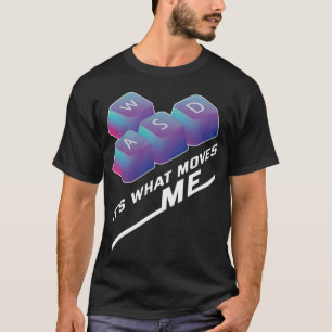 Camiseta WASD É O Que Me Move - Divertido Computador Jogado