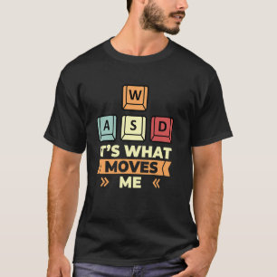Camiseta WASD É o que me move os jogos do PC Engraçado Ga