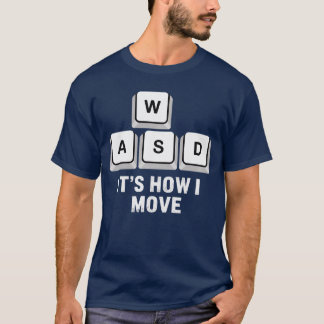 Camiseta WASD Its What Moves Me Funny Gaming Player Keyboar