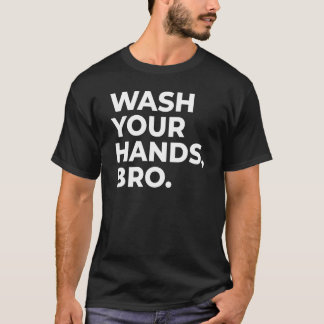 CAMISETA WASH YOUR HANDS, BRO._1