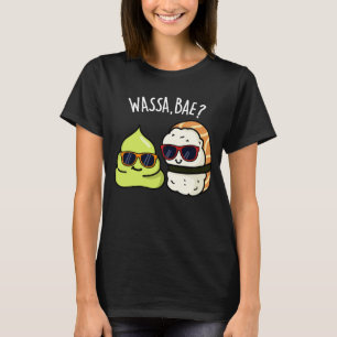 Camiseta Wassa Bae Funny Comida Wasabi Pun Dark BG