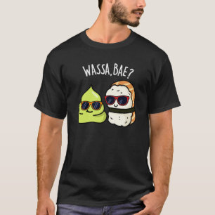 Camiseta Wassa Bae Funny Comida Wasabi Pun Dark BG