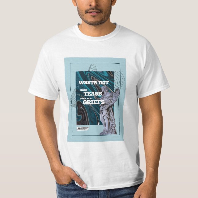 Camiseta Waste Not Fresh Tears - moving on quote T-Shirt (Frente)