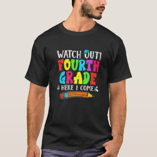 Camiseta Watch Out Fourth Grade Here I Come Back To School 