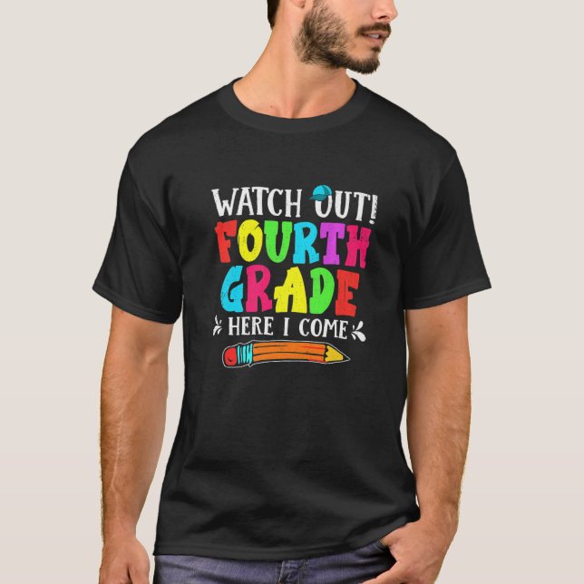 Camiseta Watch Out Fourth Grade Here I Come Back To School  (Frente)