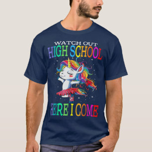 Camiseta Watch Out High School Here I Come Unicorn Back To 