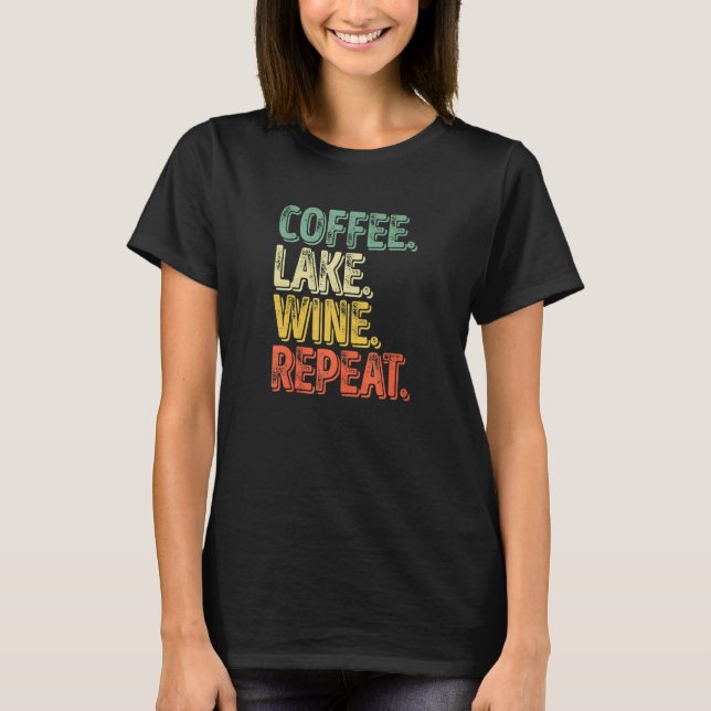 Camiseta Water Drinking  Coffee Lake Wine Repeat 1 (Frente)